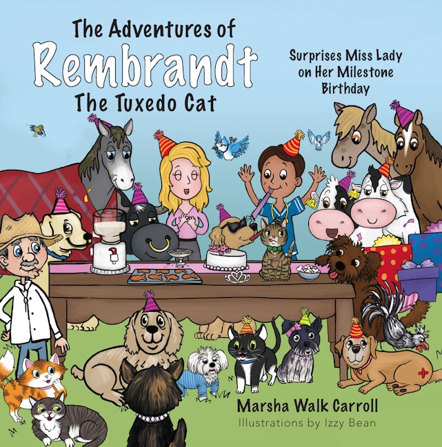 Book cover image for The Adventures of Rembrandt the Tuxedo Cat: Surprises Miss Lady on her Milestone Birthday ISBN: 9781954437579
